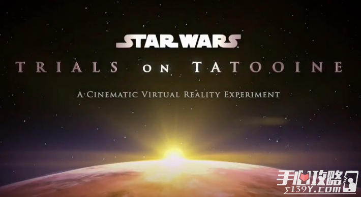 GDC2016 VR新作《星球大战：塔图因试炼》预告曝光1